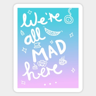 We're all mad here | Alice in Wonderland Sticker